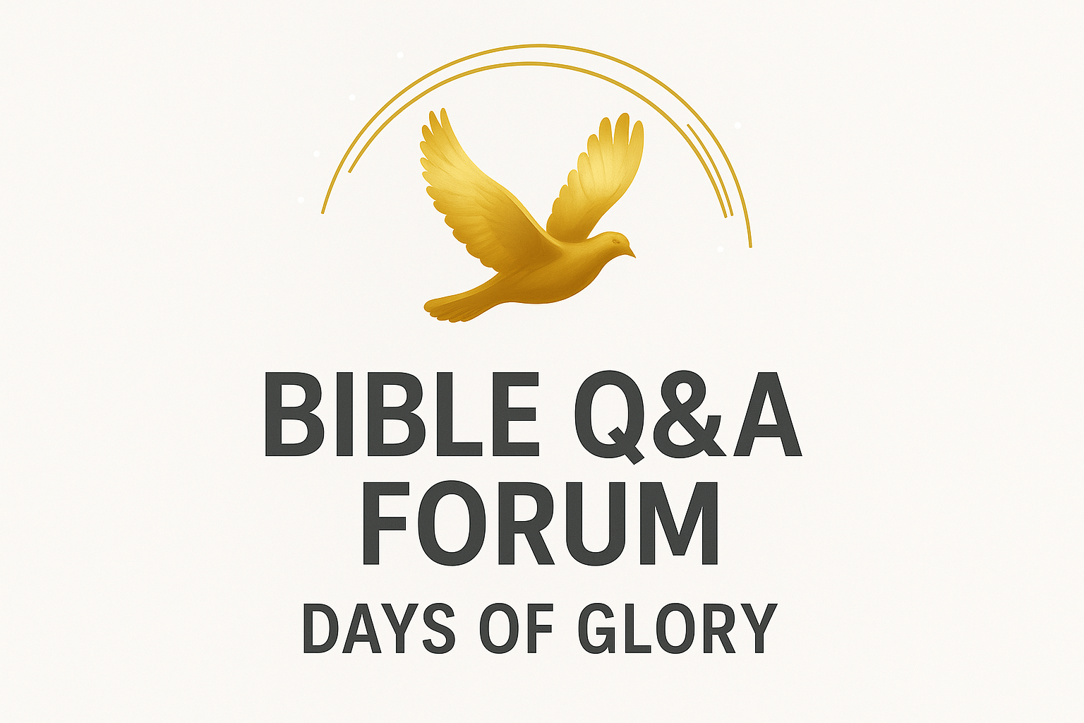 Bible Q&A Forum – Days of Glory